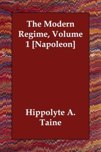 The Modern Regime, Volume 1 - Hippolyte Taine
